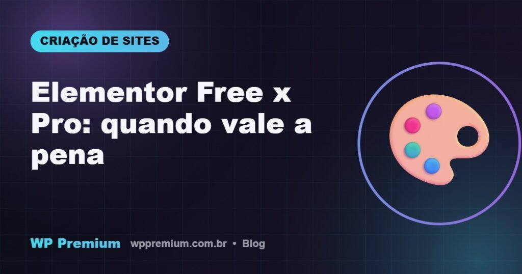Elementor Free x Pro: quando vale a pena