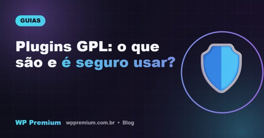 Plugins GPL: o que são e é seguro usar?